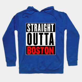 Straight Outta Boston Hoodie